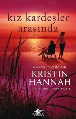 Kız Kardeşler Arasında - Kristin Hannah, Amerikan Edebiyatı Türkçe kitap kapağı