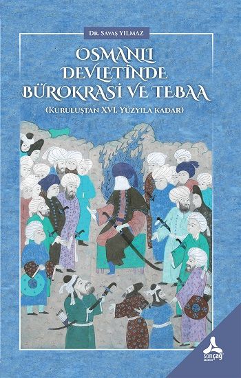 Osmanlı Devletinde Bürokrasi Ve Tebaa - Sonçağ -Akademik Kitaplar Kitap