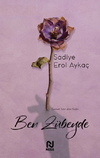 Ben Zübeyde - Nesil Yayınları Kitap