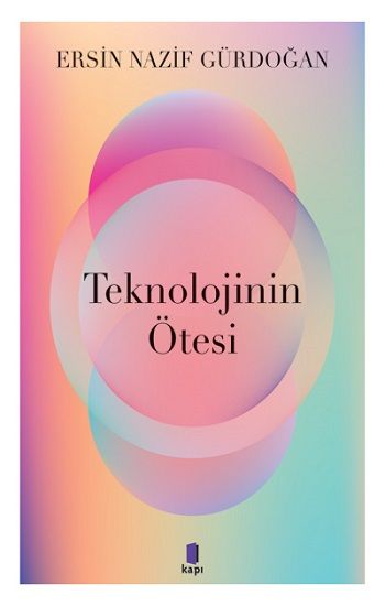 Teknolojinin Ötesi - Kapı Yayınları Kitap