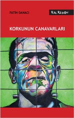 Korkunun Canavarları - Kalkedon Yayıncılık Kitap