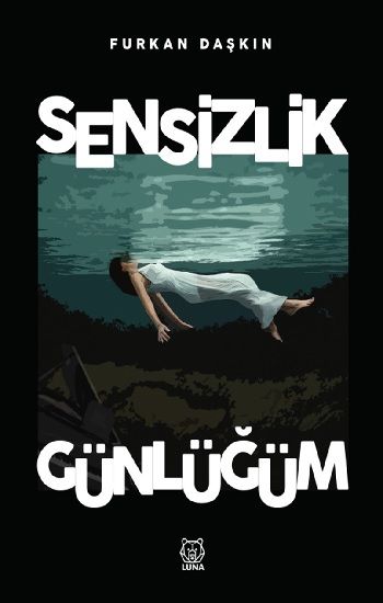 Sensizlik Günlüğüm - Luna Yayınları Kitap
