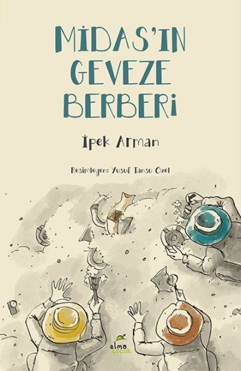 Midas’ın Geveze Berberi - Anadolu Uygarlıkları – Frig - Elma Çocuk Kitap