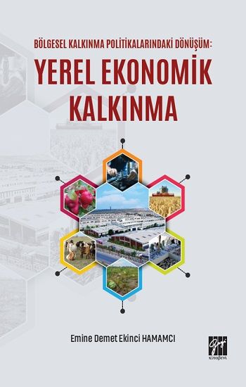 Bölgesel Kalkınma Politikalarındaki Dönüşüm - Yerel Ekonomik Kalkınma - Gazi Kitabevi Kitap