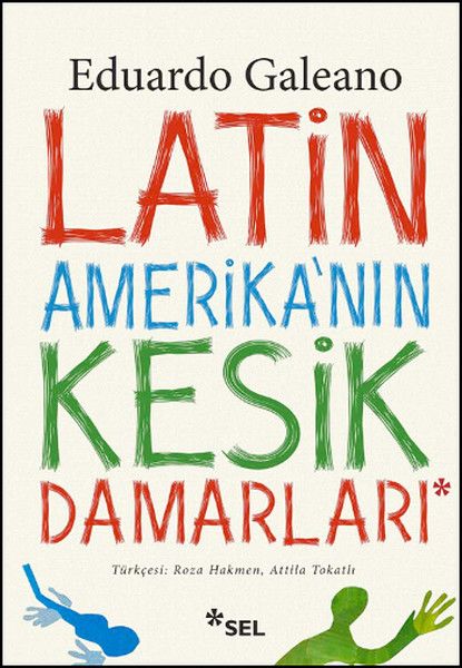 Latin Amerika'nın Kesik Damarları - Sel Yayıncılık Kitap