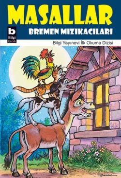 Bremen Mızıkacıları - Bilgi Yayınevi Çocuk Kitap