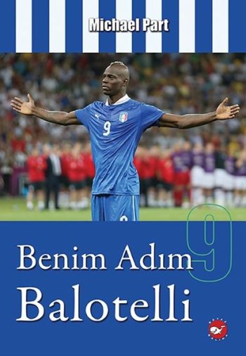 Benim Adım Balotelli - Beyaz Balina Yayınları Kitap