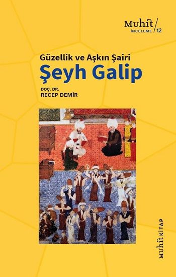 Güzellik ve Aşkın Şairi Şeyh Galip - Muhit Kitap Kitap