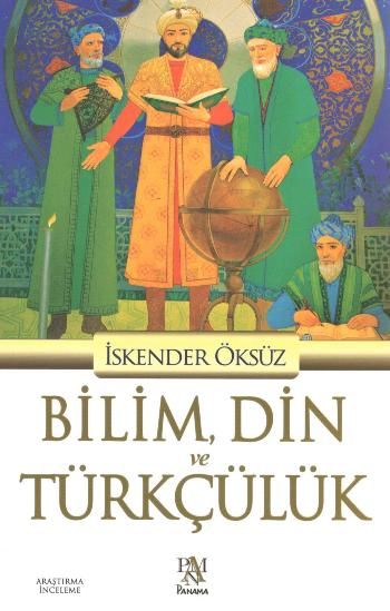 Bilim, Din ve Türkçülük - Panama Yayıncılık Kitap