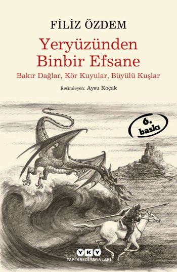 Yeryüzünden Binbir Efsane - Bakır Dağlar, Kör Kuyular, Büyülü Kuşlar - Filiz Özdem, Efsane - Destan - Masal Türkçe kitap kapağı