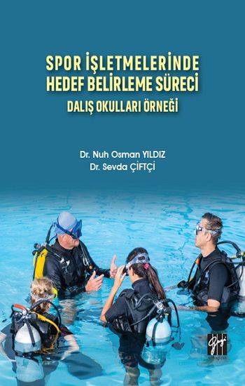 Spor İşletmelerinde Hedef Belirleme Süreci Dalış Okulları Örneği - Gazi Kitabevi Kitap