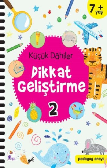 Küçük Dahiler Dikkat Geliştirme 2 – 7+ Yaş - İndigo Çocuk Kitap
