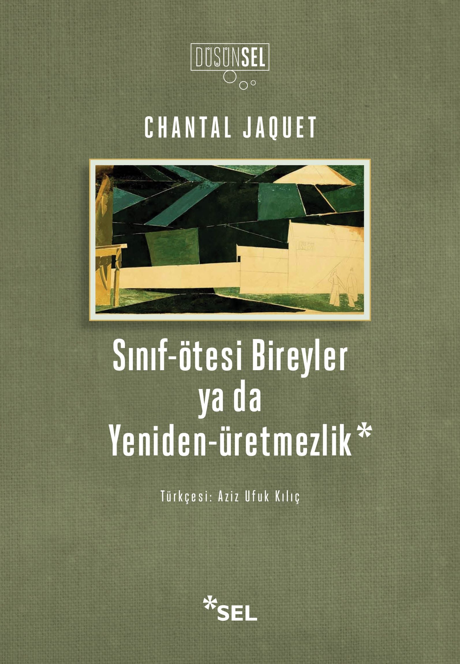 Sınıf-ötesi Bireyler ya da Yeniden-üretmezlik - Sel Yayıncılık Kitap