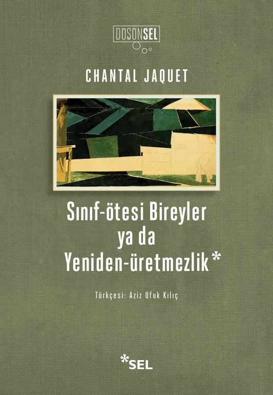 Sınıf-ötesi Bireyler ya da Yeniden-üretmezlik - Sel Yayıncılık Kitap