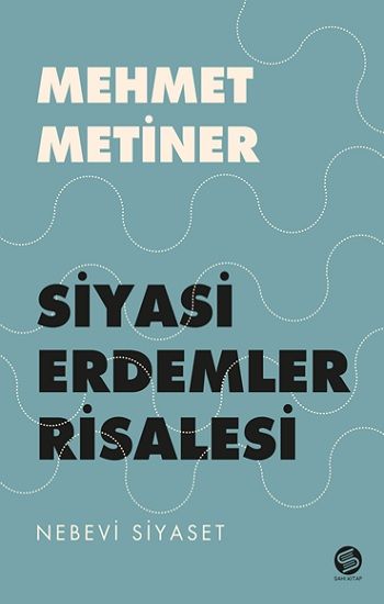Siyayi Erdemler Risalesi Nebevi Siyaset - Sahi Kitap Kitap