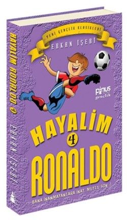 Hayalim Ronaldo 4 - Bana İnanmayanlara İnat Mutlu Son - Pinus Kitap Kitap