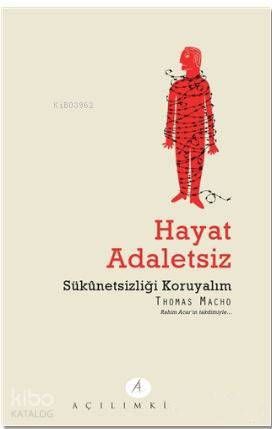 Hayat Adaletsiz; Sükunetsizliği Koruyalım - Açılım Kitap Kitap