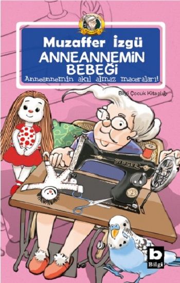Anneannemin Bebeği - Bilgi Yayınevi Çocuk Kitap
