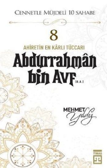 Hz.Abdurrahman Bin Avf (R.A) Cennetle Müjdeli 10 Sahabe - Timaş Yayınları Kitap