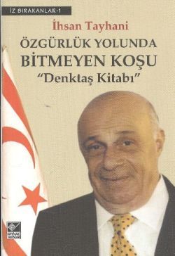 Özgürlük Yolunda Bitmeyen Koşu Denktaş Kitabı - Kaynak Yayınları Kitap
