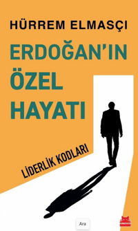 Erdoğan’ın Özel Hayatı - Liderlik Kodları - Kırmızı Kedi Yayınevi Kitap