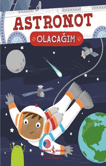 Astronot Olacağım - İş Bankası Kültür Yayınları Kitap