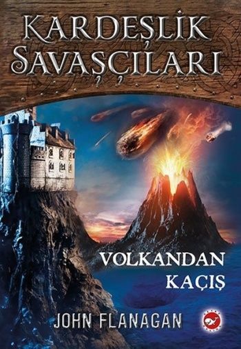 Kardeşlik Savaşçıları - Volkandan Kaçış - Beyaz Balina Yayınları Kitap