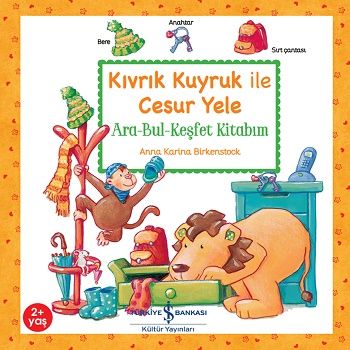 Kıvrık Kuyruk İle Cesur Yele - Ara Bul Keşfet Kitabım - İş Bankası Kültür Yayınları Kitap