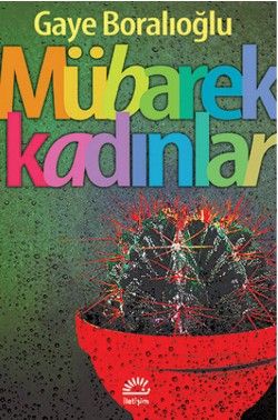 Mübarek Kadınlar - İletişim Yayınları Kitap