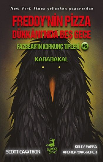 Freddy'nin Pizza Dükkanı'nda Beş Gece Fazbear'ın Korkunç Tipleri 6 - Karabakal - Olimpos Yayınları Kitap