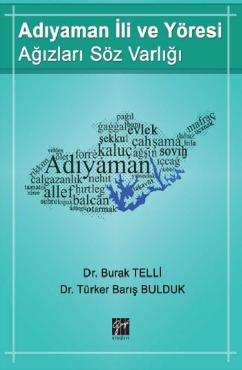 Adıyaman İli ve Yöresi Ağızları Söz Varlığı - Gazi Kitabevi Kitap