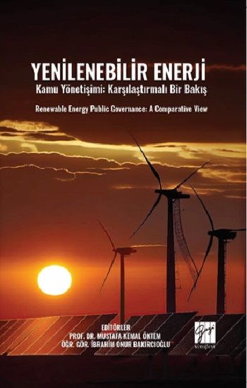 Yenilenebilir Enerji - Renewable Energy Publıc Governance: A Comparatıve Vıew - Gazi Kitabevi Kitap