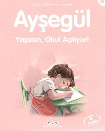 Ayşegül 02 - Yaşasın Okul Açılıyor - Gilbert Delahaye, Hikayeler Türkçe kitap kapağı