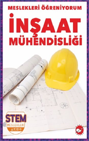 Meslekleri Öğreniyorum - İnşaat Mühendisliği Stem Meslekleri - Beyaz Balina Yayınları Kitap