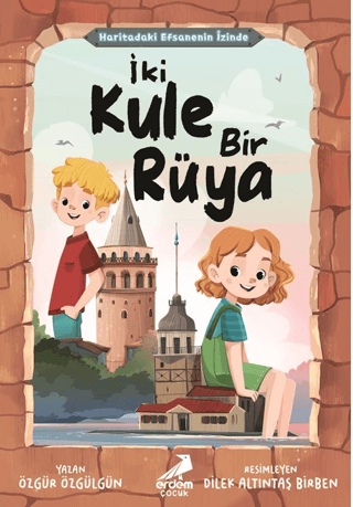 Haritadaki Efsanenin İzinde - İki Kule Bir Rüya - Erdem Çocuk Kitap