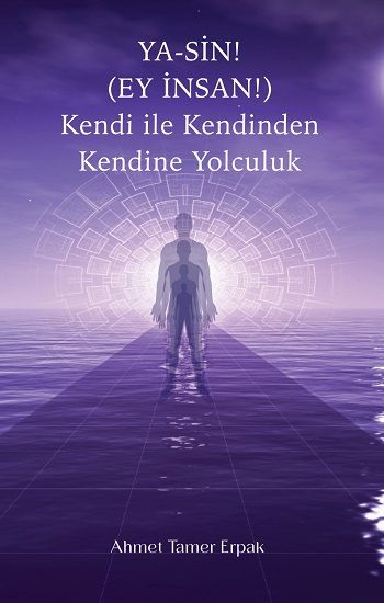 Ya-Sin (Ey İnsan!) Kendi ile Kendinden Kendine Yolculuk - Maksav Yayınları Kitap