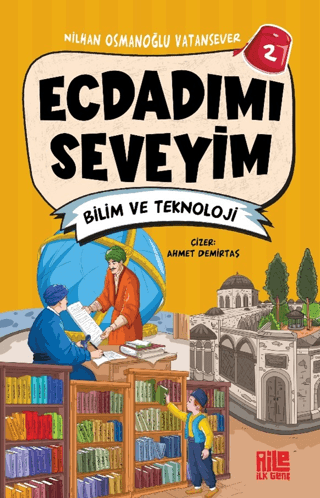 Ecdadımı Seveyim-2 / Bilim ve Teknoloji - Aile Yayınları Kitap