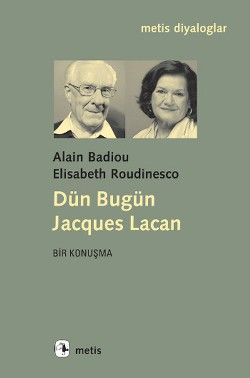 Dün Bugün Jacgues Lacan - Alain Badiou Elisabeth Roudinesco, Diğer Türkçe kitap kapağı