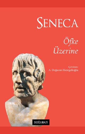 Seneca - Öfke Üzerine - Doğu Batı Yayınları Kitap