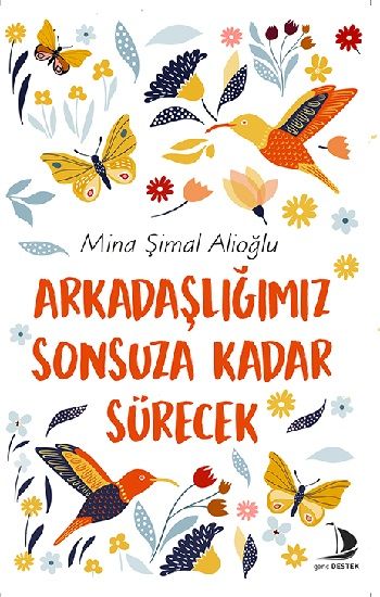 Arkadaşlığımız Sonsuza Kadar Sürecek - Destek Yayınları Kitap