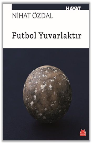 Futbol Yuvarlaktır - Kırmızı Kedi Yayınevi Kitap