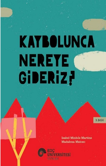 Kaybolunca Nereye Gideriz? - Koç Üniversitesi Yayınları Kitap