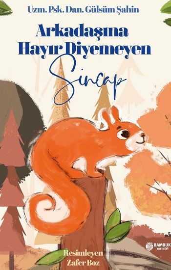 Arkadaşına Hayır Diyemeyen Sincap - Bambuk Yayınevi Kitap
