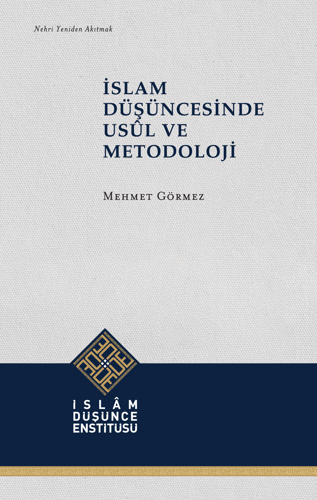İslam Düşüncesinde Usûl ve Metodoloji - İslam Düşünce Enstitüsü (İDE) Kitap