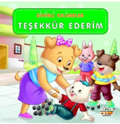 Sihirli Kelimeler - Teşekkür Ederim - 0-6 Yaş Yayınları Kitap