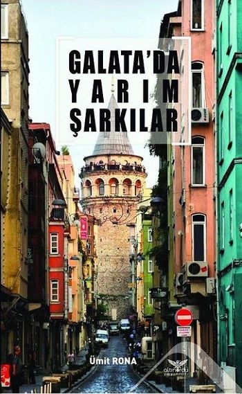 Galata'da Yarım Şarkılar - Altınordu Yayınları Kitap