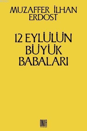 12 Eylül’ün Büyük Babaları Muzaffer İlhan Erdost Türkçe kitap kapağı