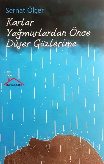 Karlar Yağmurlardan Önce Düşer Gözlerime - Kırmızı Çatı Yayınları Kitap