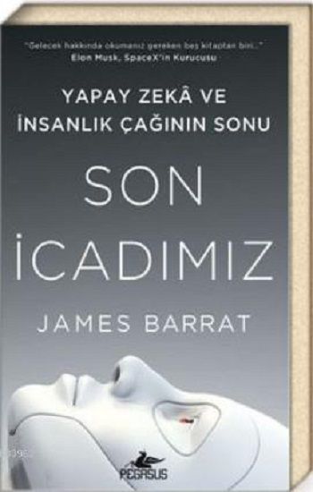 Son İcadımız Yapay Zeka ve İnsanlık Çağının Sonu - Pegasus Yayınları Kitap