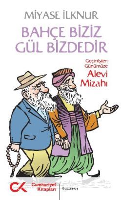 Bahçe Biziz Gül Bizdedir - Cumhuriyet Kitapları Kitap